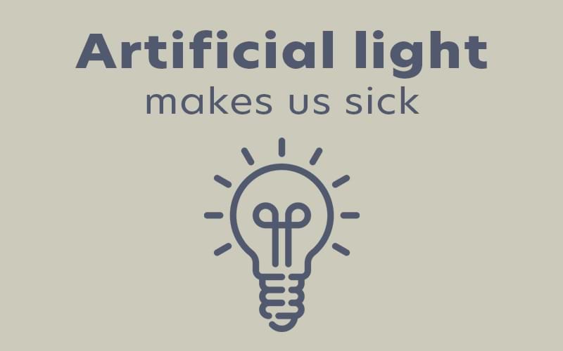 Artificial Light Makes Us Sick