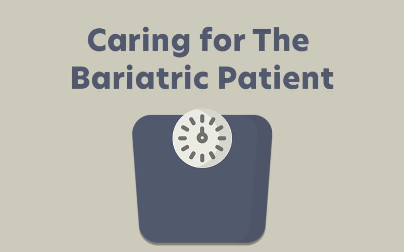Caring for The Bariatric Patient